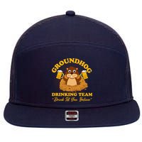 Groundhog Drinking Team Drink Till You Believe Groundhog Day 7 Panel Mesh Trucker Snapback Hat