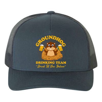 Groundhog Drinking Team Drink Till You Believe Groundhog Day Yupoong Adult 5-Panel Trucker Hat