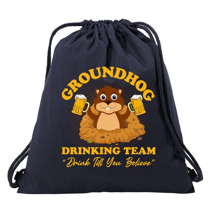 Groundhog Drinking Team Drink Till You Believe Groundhog Day Drawstring Bag