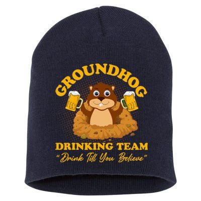 Groundhog Drinking Team Drink Till You Believe Groundhog Day Short Acrylic Beanie