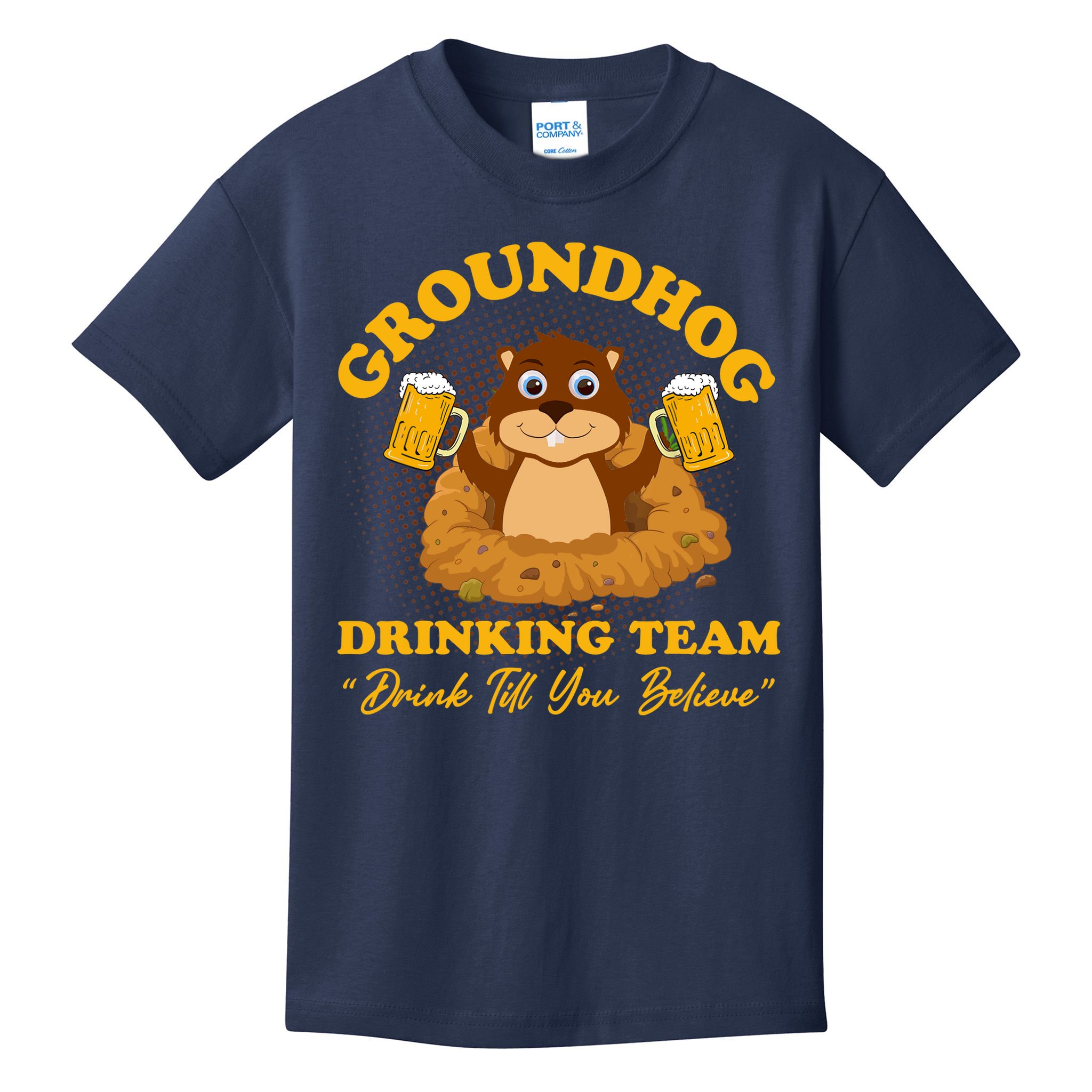 Groundhog Drinking Team Drink Till You Believe Groundhog Day Kids T-Shirt