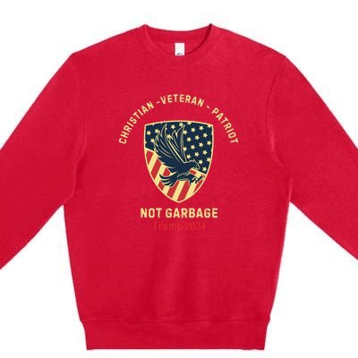 Garbage Donald Trump Maga Republican Veteran Christian Patriot Premium Crewneck Sweatshirt