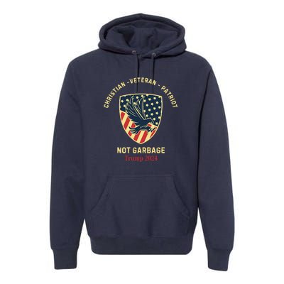 Garbage Donald Trump Maga Republican Veteran Christian Patriot Premium Hoodie