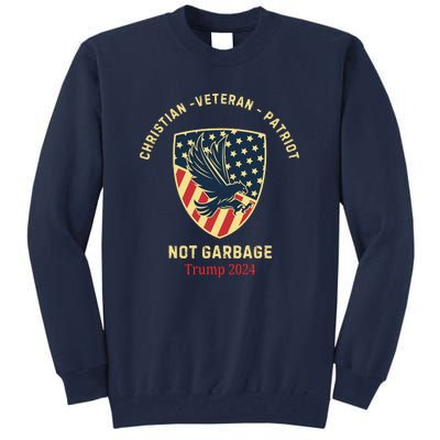 Garbage Donald Trump Maga Republican Veteran Christian Patriot Tall Sweatshirt