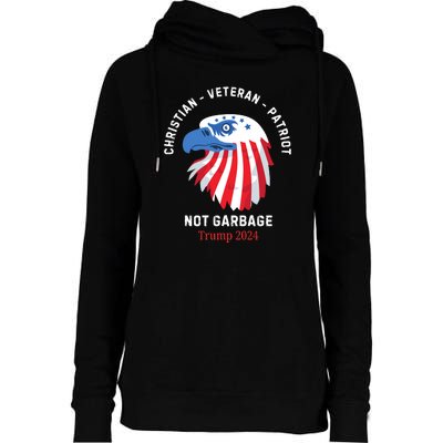 Garbage Donald Trump Maga Republican Veteran Christian Patriot Womens Funnel Neck Pullover Hood