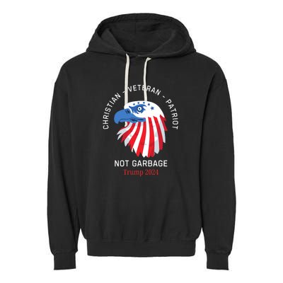 Garbage Donald Trump Maga Republican Veteran Christian Patriot Garment-Dyed Fleece Hoodie