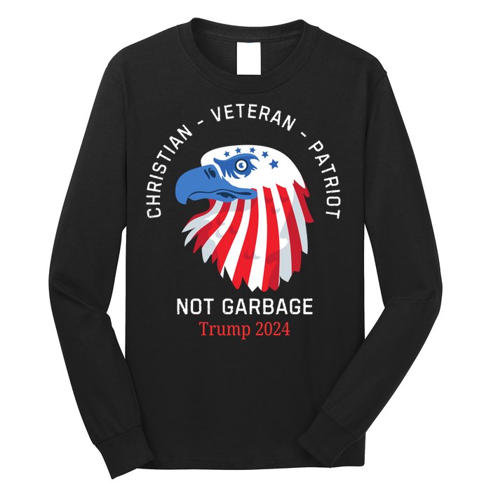 Garbage Donald Trump Maga Republican Veteran Christian Patriot Long Sleeve Shirt