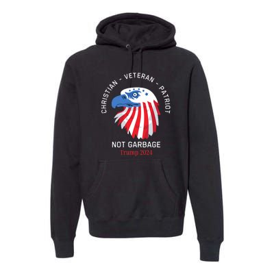 Garbage Donald Trump Maga Republican Veteran Christian Patriot Premium Hoodie