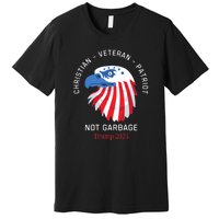 Garbage Donald Trump Maga Republican Veteran Christian Patriot Premium T-Shirt