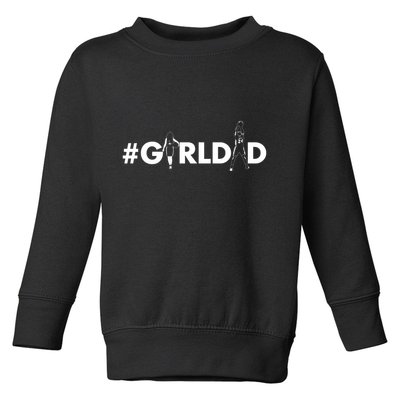 Girl Dad Tribute Dunking Tribute Girldad Father Of Daughters Toddler Sweatshirt