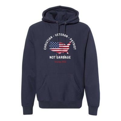 Garbage Donald Trump Maga Republican Veteran Christian Patriot Premium Hoodie