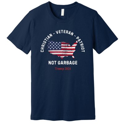 Garbage Donald Trump Maga Republican Veteran Christian Patriot Premium T-Shirt