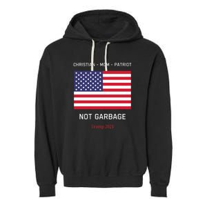 Garbage Donald Trump Maga Republican Mom Christian Patriot Garment-Dyed Fleece Hoodie