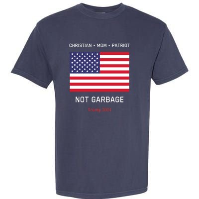 Garbage Donald Trump Maga Republican Mom Christian Patriot Garment-Dyed Heavyweight T-Shirt