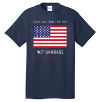 Garbage Donald Trump Maga Republican Mom Christian Patriot Tall T-Shirt