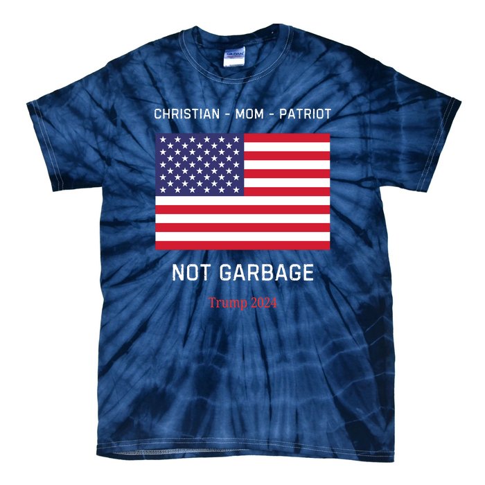 Garbage Donald Trump Maga Republican Mom Christian Patriot Tie-Dye T-Shirt