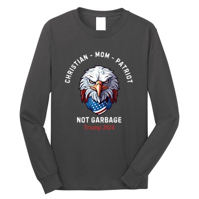 Garbage Donald Trump Maga Republican Mom Christian Patriot Long Sleeve Shirt