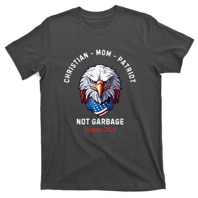 Garbage Donald Trump Maga Republican Mom Christian Patriot T-Shirt