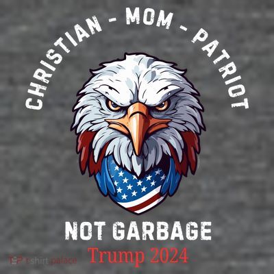 Garbage Donald Trump Maga Republican Mom Christian Patriot T-Shirt