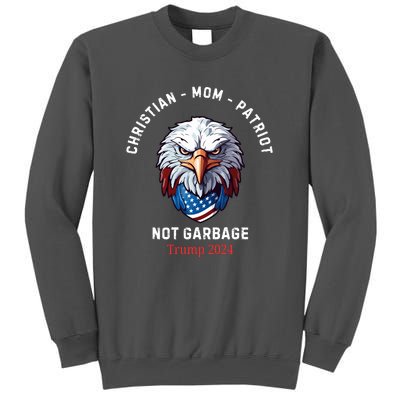 Garbage Donald Trump Maga Republican Mom Christian Patriot Tall Sweatshirt