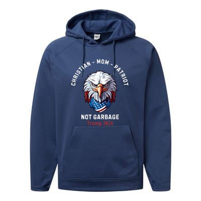 Garbage Donald Trump Maga Republican Mom Christian Patriot Performance Fleece Hoodie