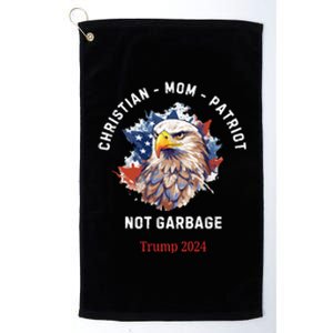 Garbage Donald Trump Maga Republican Mom Christian Patriot Platinum Collection Golf Towel