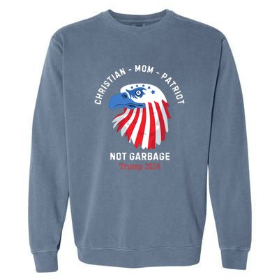 Garbage Donald Trump Maga Republican Mom Christian Patriot Garment-Dyed Sweatshirt