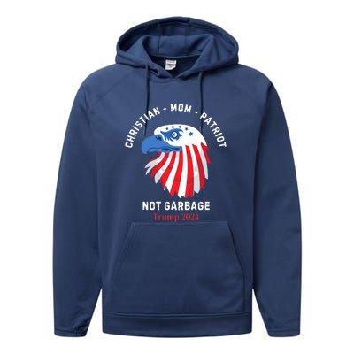 Garbage Donald Trump Maga Republican Mom Christian Patriot Performance Fleece Hoodie