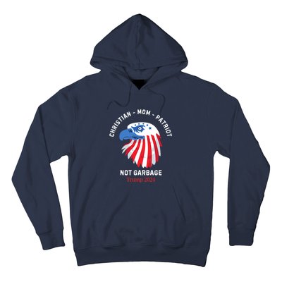 Garbage Donald Trump Maga Republican Mom Christian Patriot Hoodie