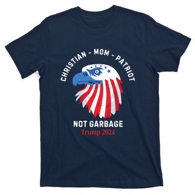 Garbage Donald Trump Maga Republican Mom Christian Patriot T-Shirt