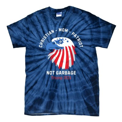 Garbage Donald Trump Maga Republican Mom Christian Patriot Tie-Dye T-Shirt