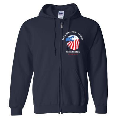 Garbage Donald Trump Maga Republican Mom Christian Patriot Full Zip Hoodie