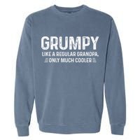 Grumpy Definition Tee Like A Regular Grandpa Only Cooler Garment-Dyed Sweatshirt