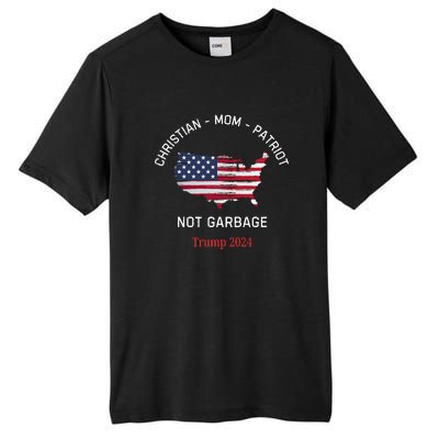 Garbage Donald Trump Maga Republican Mom Christian Patriot Tall Fusion ChromaSoft Performance T-Shirt