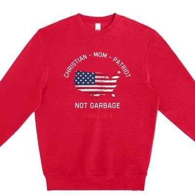 Garbage Donald Trump Maga Republican Mom Christian Patriot Premium Crewneck Sweatshirt