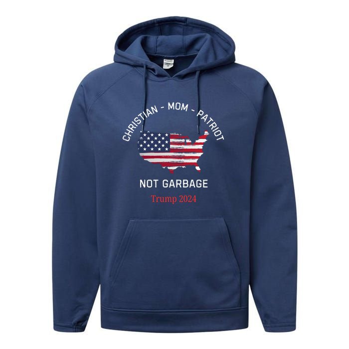 Garbage Donald Trump Maga Republican Mom Christian Patriot Performance Fleece Hoodie