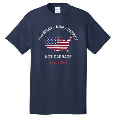 Garbage Donald Trump Maga Republican Mom Christian Patriot Tall T-Shirt