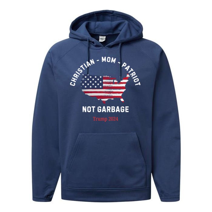 Garbage Donald Trump Maga Republican Mom Christian Patriot Performance Fleece Hoodie