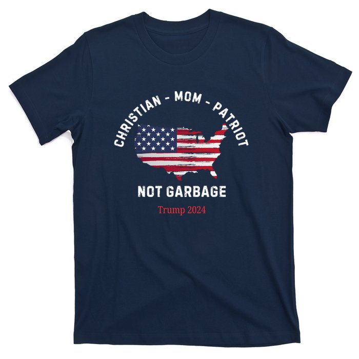 Garbage Donald Trump Maga Republican Mom Christian Patriot T-Shirt