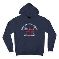 Garbage Donald Trump Maga Republican Mom Christian Patriot Tall Hoodie