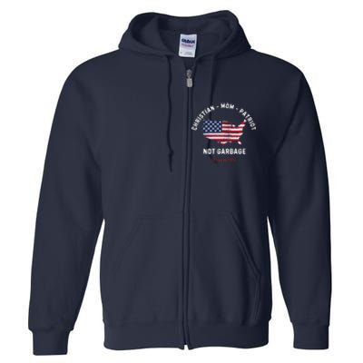 Garbage Donald Trump Maga Republican Mom Christian Patriot Full Zip Hoodie