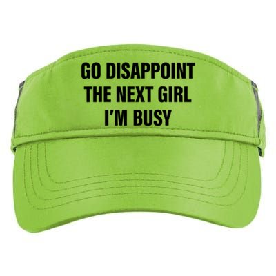 Go Disappoint The Next Girl IM Busy Funny Sarcastic Saying Adult Drive Performance Visor