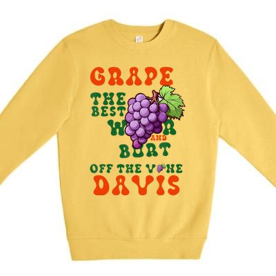 Grape Davis The Best Wr And Burt Off The Vine Premium Crewneck Sweatshirt