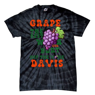 Grape Davis The Best Wr And Burt Off The Vine Tie-Dye T-Shirt