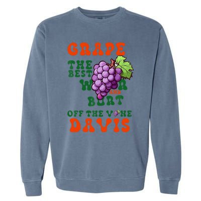 Grape Davis The Best Wr And Burt Off The Vine Garment-Dyed Sweatshirt