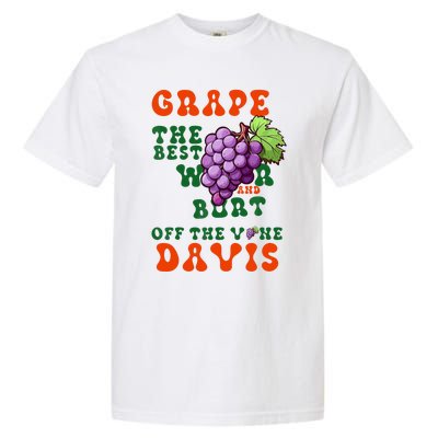 Grape Davis The Best Wr And Burt Off The Vine Garment-Dyed Heavyweight T-Shirt