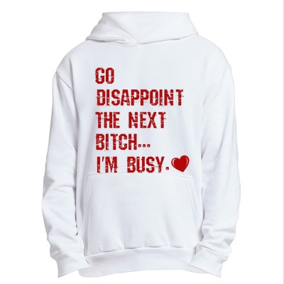 Go Disappoint The Next Bitch I'm Busy Sarcastic Funny Saying Urban Pullover Hoodie