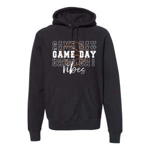 Game Day Vibes Basketball Game Day Premium Hoodie