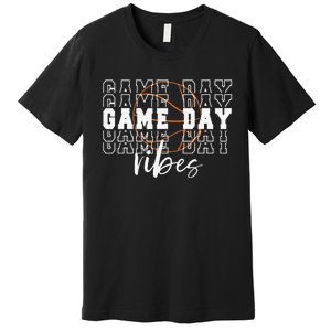 Game Day Vibes Basketball Game Day Premium T-Shirt