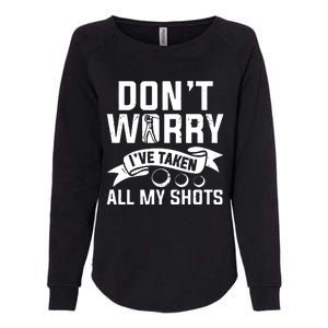 Golf Dont Worry Ive Taken All My Shots Womens California Wash Sweatshirt